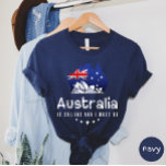 Australia Is Calling And I Must Go T-shirt<br><div class="desc">Australia is calling and I must go t-shirt</div>