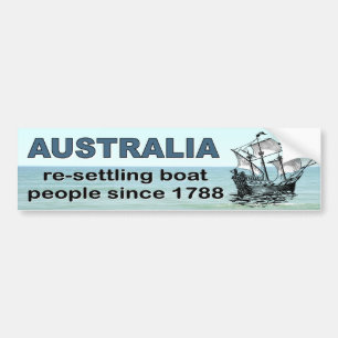 Australia Resettling boat people since 1788 . Bumper Sticker
