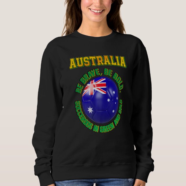 Australia Slogan for Australian football team fans Sweatshirt (Front)