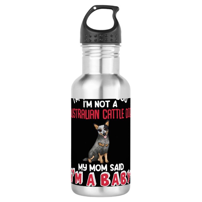 Australian Cattle Dog Funny Quote  710 Ml Water Bottle (Front)