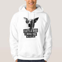 Australian Cattle Dog I Herd You The First Time He
