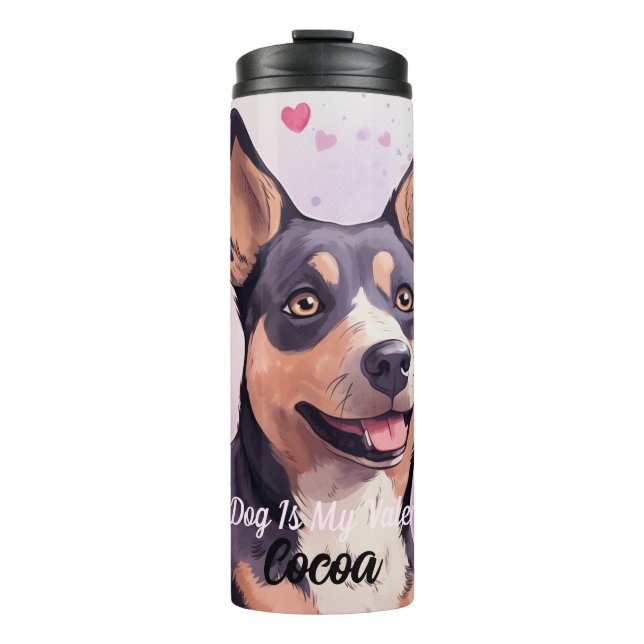 Australian Cattle Dog Is My Valentine Personalised Thermal Tumbler (Front)