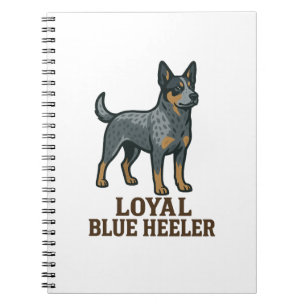 Australian Cattle Dog Loyal Blue Heeler Notebook