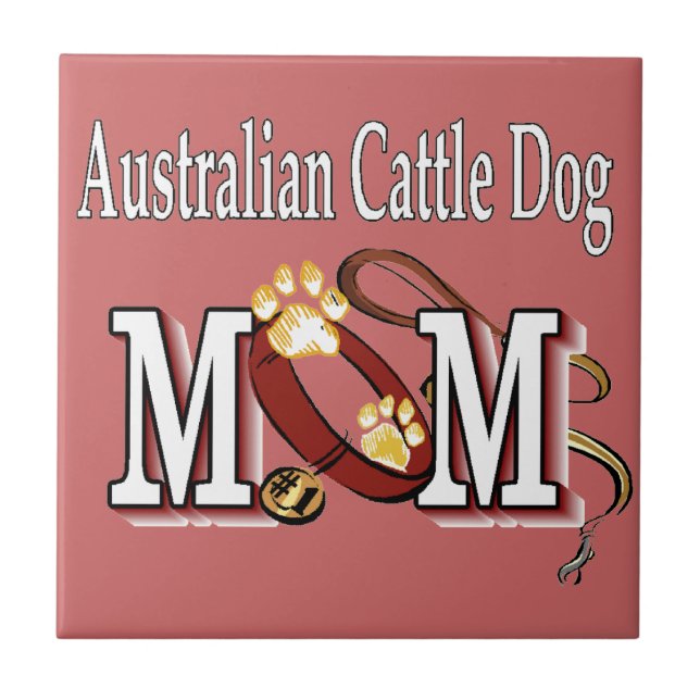 Australian Cattle Dog MOM Ceramic Tile (Front)