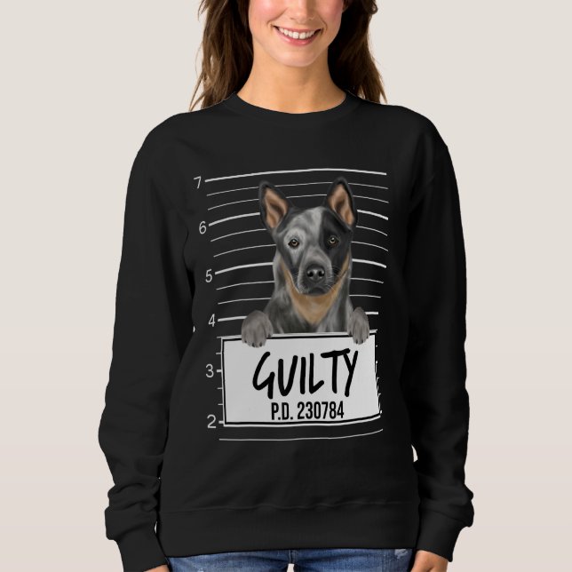 Australian Cattle Dog Mugshot Guilty Dog Sweatshirt (Front)