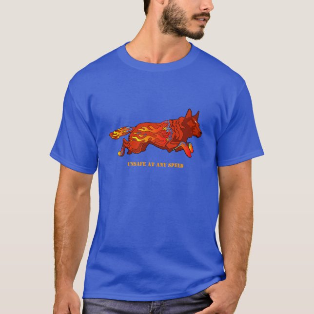Australian Cattle Dog - Unsafe at any Speed Shirt (Front)