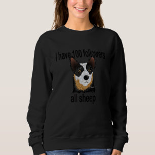 Australian Cattle Dog With Followers  Blue Heeler Sweatshirt