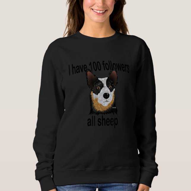 Australian Cattle Dog With Followers  Blue Heeler Sweatshirt (Front)