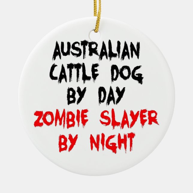 Australian Cattle Dog Zombie Slayer Ceramic Ornament (Front)