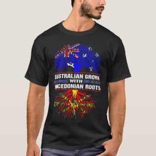 Australian Grown with Macedonian Roots T-Shirt