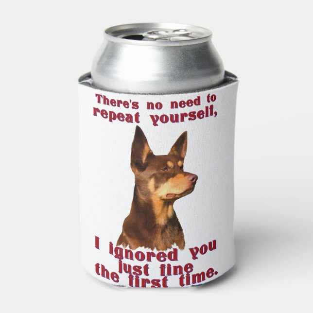 Australian Kelpie - no need to repeat yourself Can Cooler (Can Front)