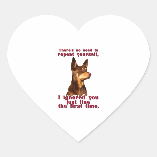 Australian Kelpie - no need to repeat yourself Heart Sticker (Front)