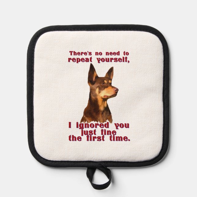 Australian Kelpie - no need to repeat yourself  Pot Holder (Front)