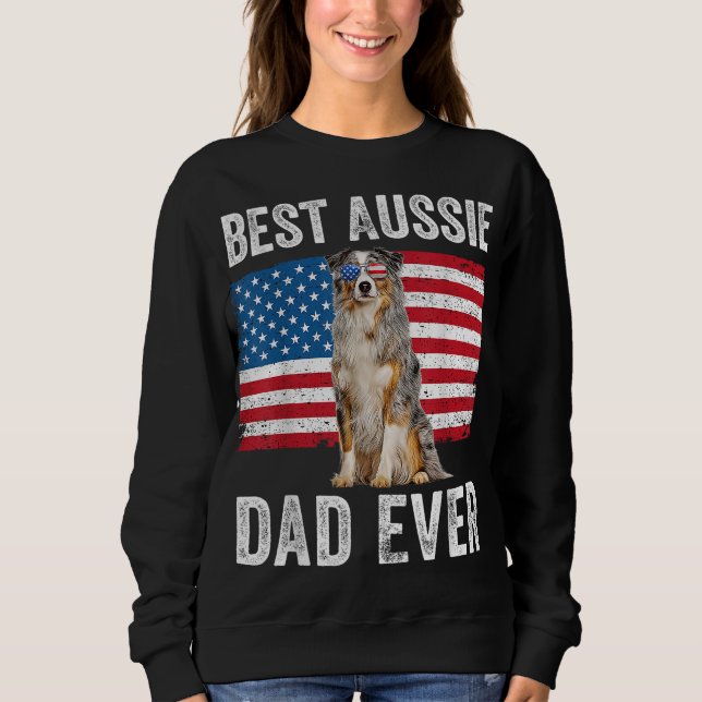 Australian Shepherd Dad American Flag Dog Lover Au Sweatshirt (Front)