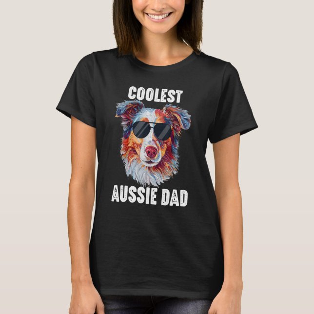 Australian Shepherd Dad Coolest Aussie Dad for Dog T-Shirt (Front)