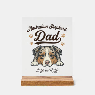 Australian Shepherd Dad Life Is Ruff Vintage Shirt Acrylic Sign