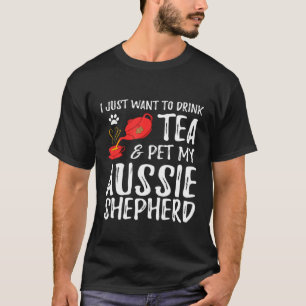 Australian Shepherd Dog Tea Drinker Of Dog Mum T-Shirt