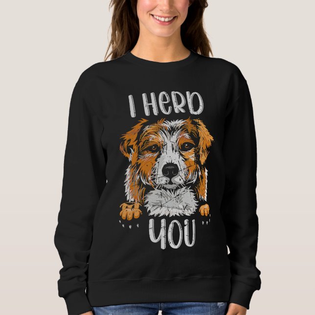 Australian Shepherd I Herd You Aussie Owner Love Sweatshirt (Front)