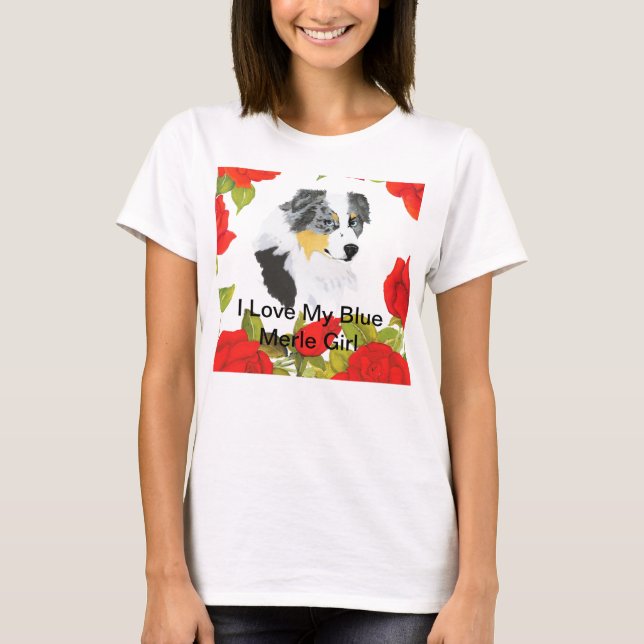 Australian Shepherd - I Love My Blue Merle Girl T-Shirt (Front)