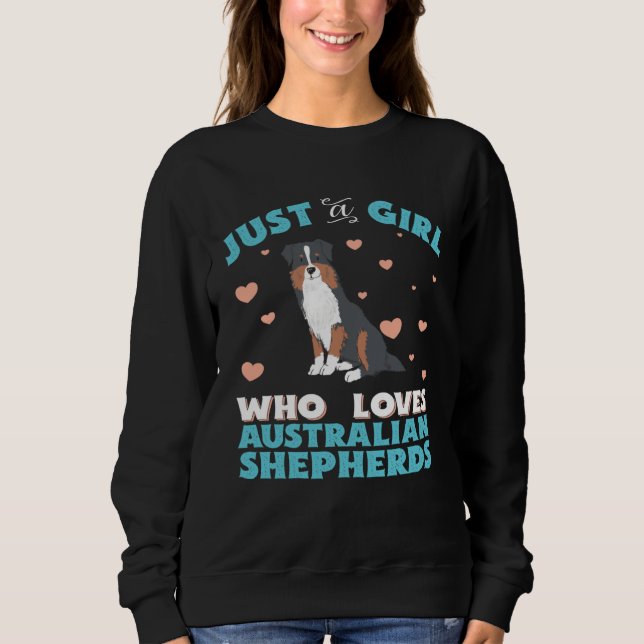 Australian Shepherd Just A Girl Who Loves Tri Colo Sweatshirt (Front)