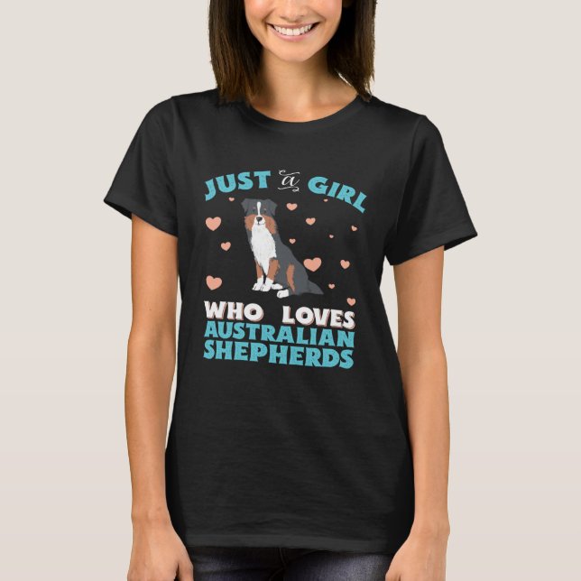 Australian Shepherd Just A Girl Who Loves Tri Colo T-Shirt (Front)