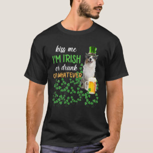 Australian Shepherd Kiss Me I'm Irish Or Drunk Or T-Shirt