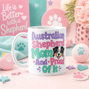 Australian Shepherd Mum and Proud Coffee Mug