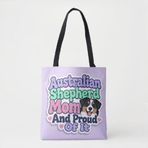 Australian Shepherd Mum and Proud Funny Cute Dog  Tote Bag
