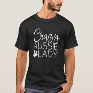 Australian Shepherd Mum Crazy Aussie Lady Dog Mama T-Shirt