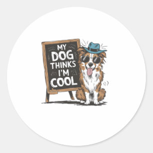 Australian Shepherd My Dog Thinks I'm Cool For Dog Classic Round Sticker