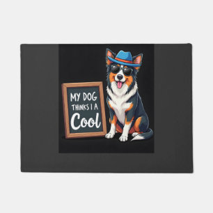 Australian Shepherd My Dog Thinks I'm Cool For Dog Doormat