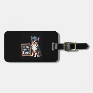 Australian Shepherd My Dog Thinks I'm Cool For Dog Luggage Tag