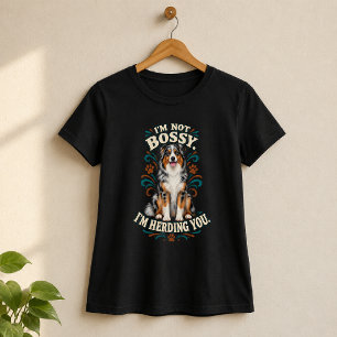 Australian Shepherd Not Bossy  T-Shirt