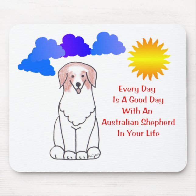 Australian Shepherd Red Every Day Is A Good Day Mouse Pad (Front)