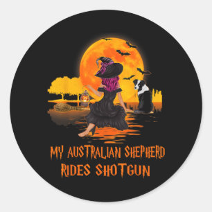 Australian Shepherd Rides Shotgun Dog And Witch Classic Round Sticker