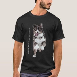 Australian Shepherd Yes I Herd You Aussie Owner T-Shirt