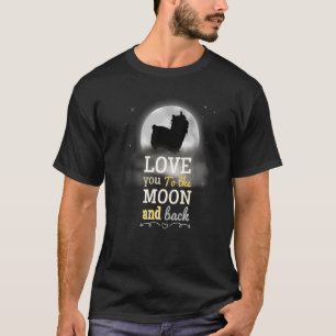 Australian Silky Terrier Dog Love To The Moon T-Shirt