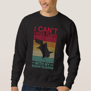 Australian Sugar Glider Quote For A Sugar Glider E Sweatshirt