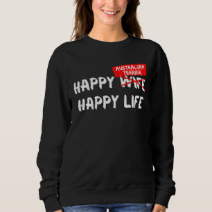 Australian Terrier Dog Breed Happy Life Animal Fri Sweatshirt