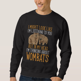 Australian Wombat Thinking About Wombats Sweatshirt