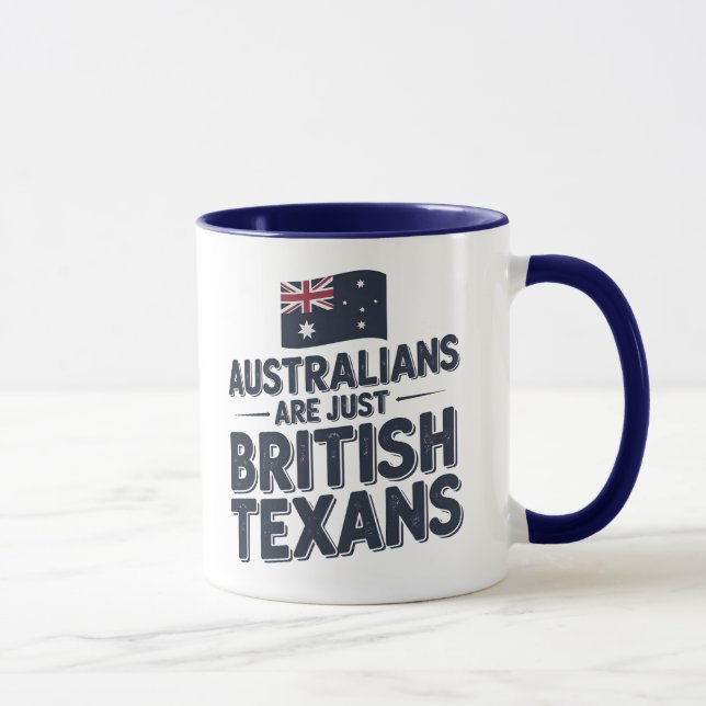 Australians Are Just British Texans  Mug (Right)