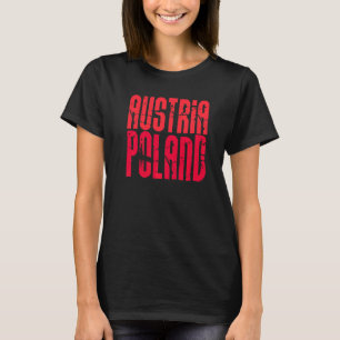 Austria Poland Ethnic Heritage Pride History Multi T-Shirt