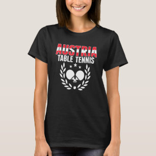 Austria Table Tennis   Austrian Ping Pong Supporte T-Shirt