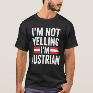 Austrian Spirit I'm Not Yelling Cultural Humour T-Shirt