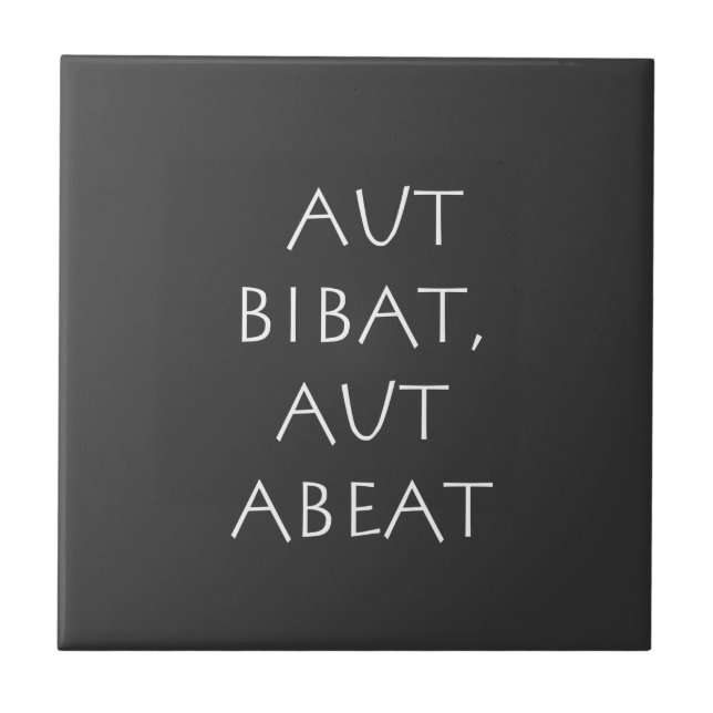 Aut bibat aut abeat ceramic tile (Front)