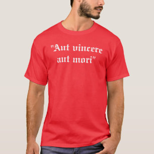 "Aut vincere aut mori" T-Shirt