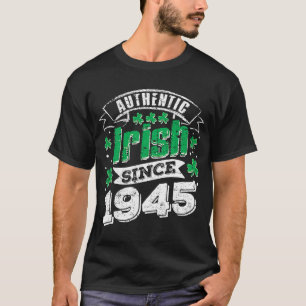 Authentic Original Irish Since 1945 St Patrick 75  T-Shirt