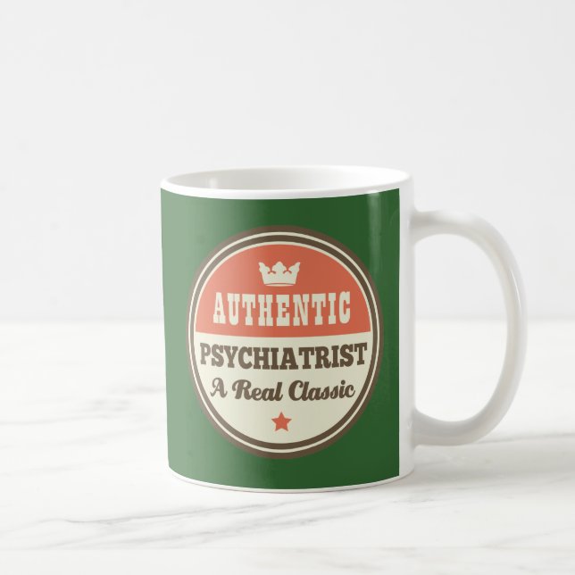 Authentic Psychiatrist A Real Classic Coffee Mug (Right)