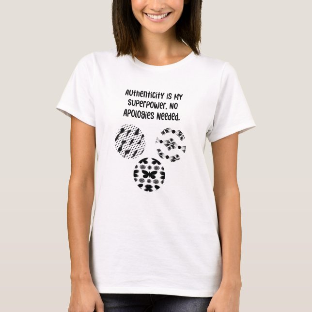 Authenticity Superpower No Apologies T-Shirt (Front)
