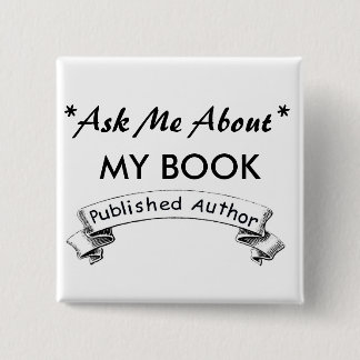 Author: Ask Me about my BOOK 15 Cm Square Badge